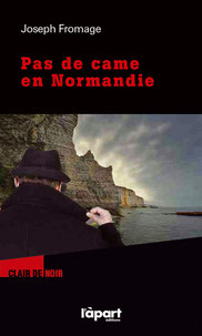 Pas de came en Normandie de Joseph Fromage