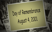 Day of Remembrance - August 4, 2001