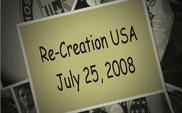 Re-Creation USA - July 25, 2008