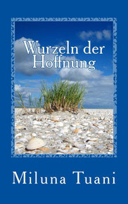 WURZELN DER HOFFNUNG ROMAN KORSIKA MILUNA TUANI