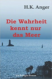 H.K. Anger, Die Wahrheit kennt nur das Meer