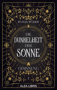 Buchcover "Die Dunkelheit der Sonne - Gesinnung" von Ronja Röder