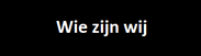 Wie zijn Wij