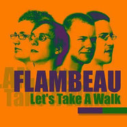Flambeau - Let's take a walk