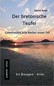Sanni Aran  Der bretonische Teufel: Commissaire Julie Roches erster Fall -  Ein Bretagne Krimi