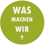 WAS machen WIR?