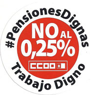 PEGATINA/STICKER - REDONDA - SINDICALISMO - CCOO - CASTILLA LA MANCHA - NO AL 0,25% - # PENSIONES DIGNAS - TRABAJO DIGNO - 9,5 CM (NUEVA) 1,80€.