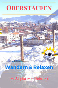 Kurztrip mit Kleinkind nach Oberstaufen ins Allgäu. Wandern und Relaxen mit zwei tollen Spazierwegen.
