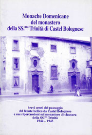 Monache Domenicane. Brevi cenni del passaggio del fronte bellico da Castel Bolognese e sue ripercussioni sul monastero di clausura 1944-1945. Grafiche 3B Toscanella. Aprile 2005.