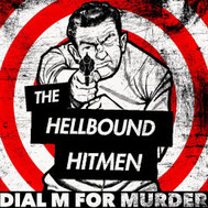THE HELLBOUND HITMEN - Dial M For Murder
