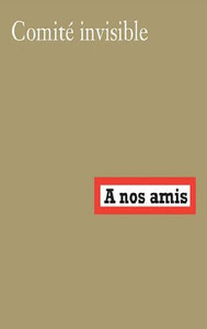 A nos amis, Comité invisible (2014)
