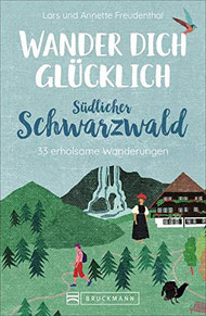 Wander Dich glücklich Südlicher Schwarzwald