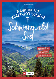 Wanderungen für Kurzentschlossene Schwarzwald-Süd