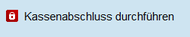 Kassenabschluss durchführen Button