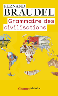 Grammaire des civilisations, Fernand Braudel (1963)