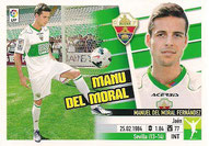 CROMO DE FÚTBOL - ESPAÑA - CAMPEONATO NACIONAL DE LIGA - 2.013/2.014 (EDICIONES ESTE - PANINI) MANU DEL MORAL - ELCHE C.F. - Nº 15 (NUEVO) 0,20€.