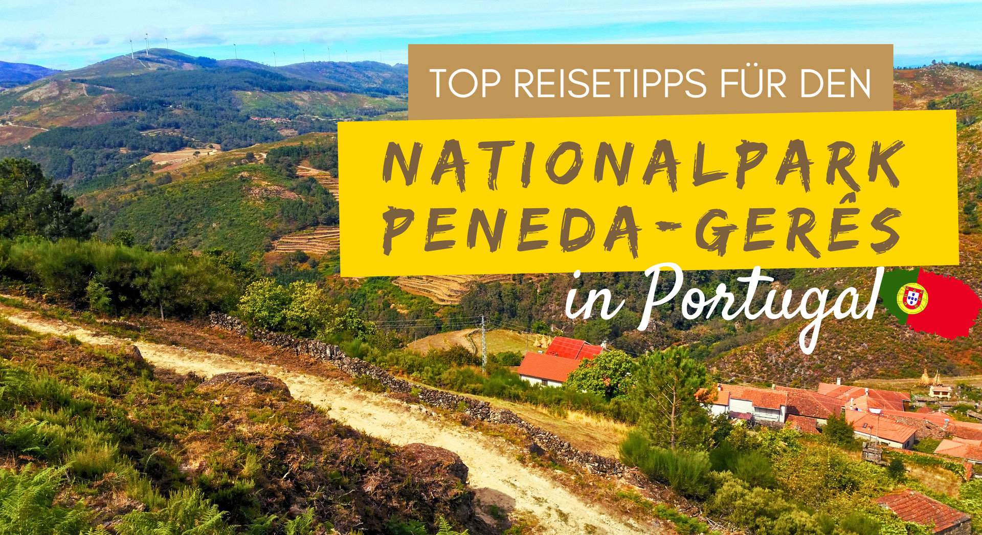 Der perfekte Nordportugal - Trip Teil 6: Nationalpark Peneda - Gerês