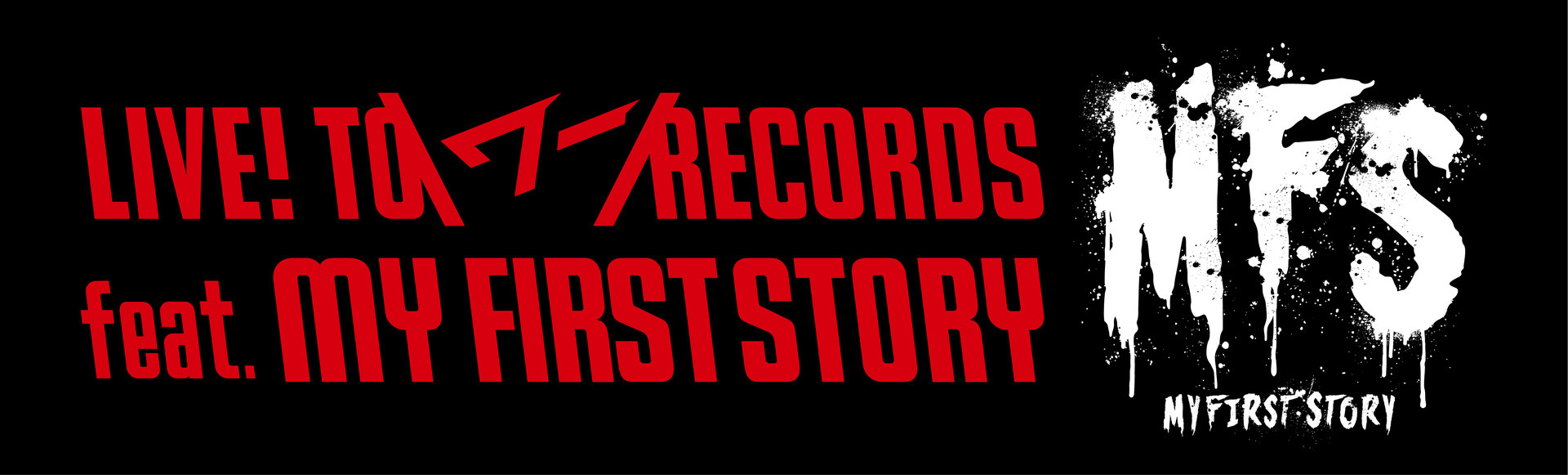 Live To ワー Records Feat My First Story