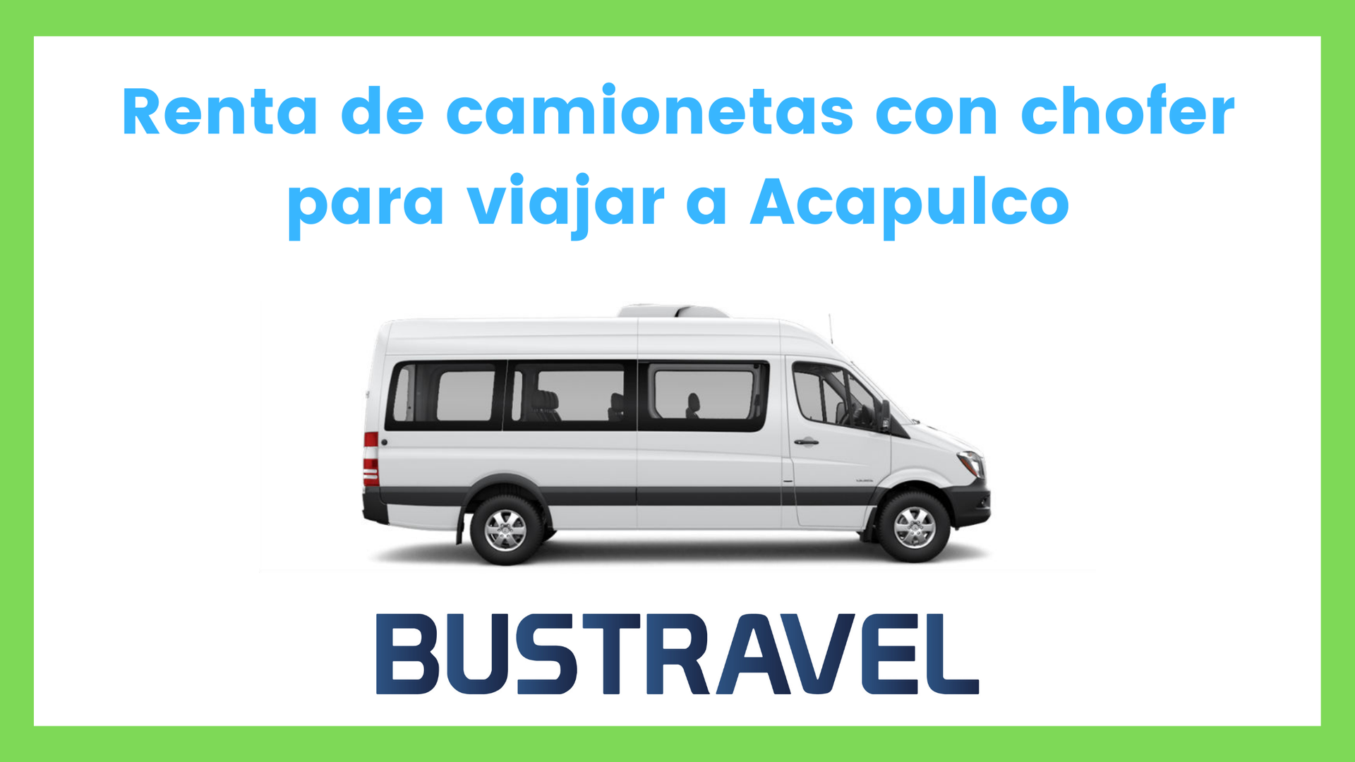 Renta de con chofer en CDMX para ir a Acapulco Bustravel