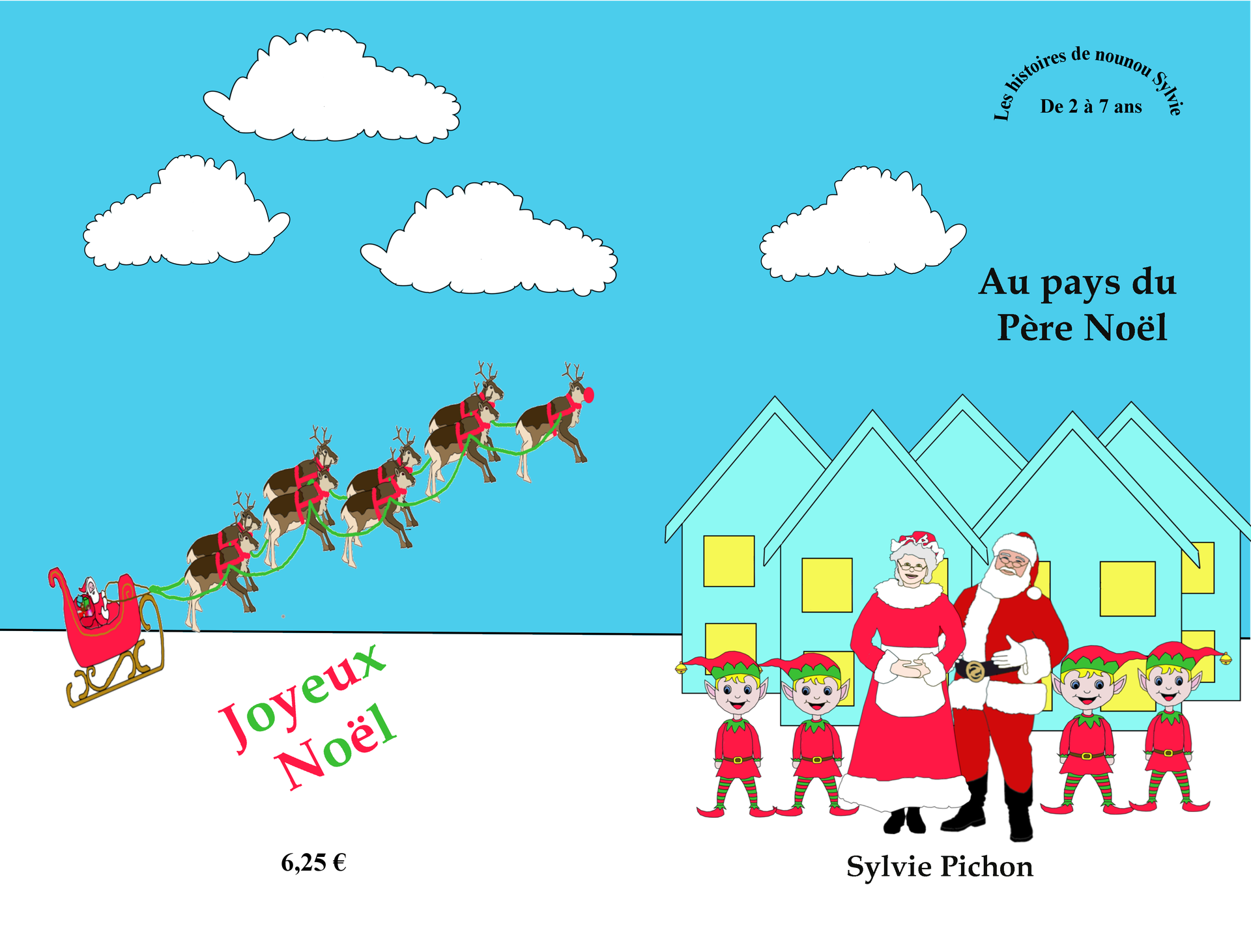 Au pays du père Noël Les histoires de Sylvie PICHON Au pays du père Noël Les histoires de Sylvie PICHON