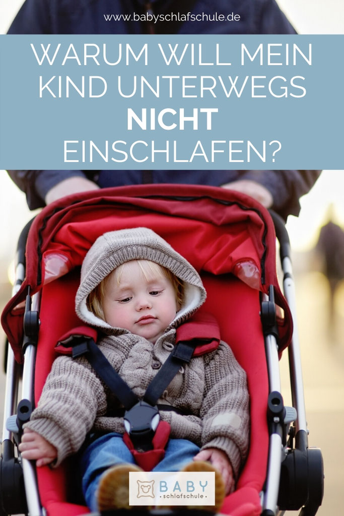 Warum Mag Mein Kind Nicht Unterwegs Einschlafen Schlafcoaching Fur Ihr Baby