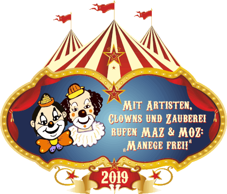 2019: Mit Artisten, Clowns und Zauberei rufen MAZ & MOZ: "Manege frei!"