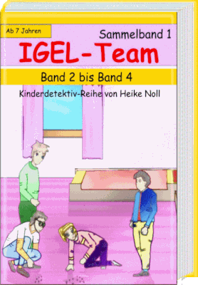 Spannende Kinderbücher -Kinderkrimis - IGEL-Team Sammelband 1