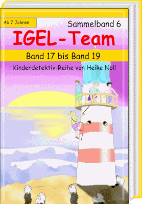 Spannende Kinderbücher -Kinderkrimis - IGEL-Team Sammelband 6