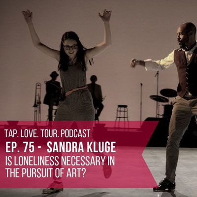 https://soundcloud.com/the-tap-love-tour/episode-75-sandra-kluge-is-loneliness-necessary-in-the-pursuit-of-art