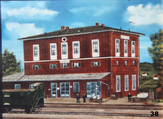 Nr.38 Dorfener Bahnhof um 1900. Format 30x40cm