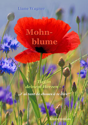 "Mohnblume"- Autorin: Liane Wagner - Gestaltung: Heidemarie Franz