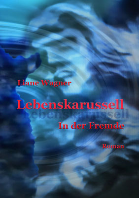 "Lebenskarusell"- Autorin: Liane Wagner - Gestaltung: Heidemarie Franz
