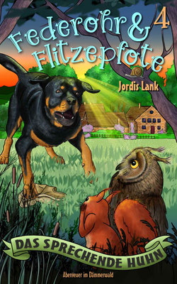Federohr und Flitzepfote 4 - Das sprechende Huhn