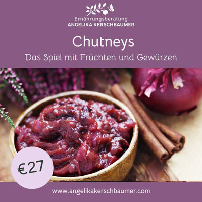 chutneys - das Spiel mit Früchten und Gewürzen