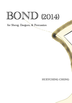BOND (2014) for Sheng, Daegum, and Percussion