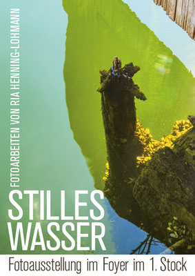 Ria Henning-Lohmann | Ausstellungsplakat "Stilles Wasser", 2022, Mölln