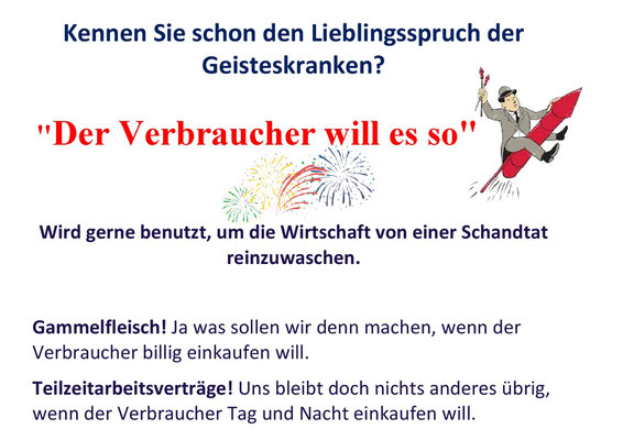 Der Verbraucher will es so.