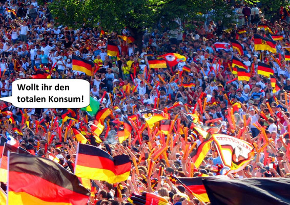 Wollt ihr den totalen Konsum!