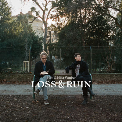 Börn & Mika Vember / Loss & Ruin / 2020