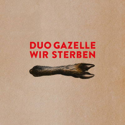 Duo Gazelle / Wir sterben / 2018