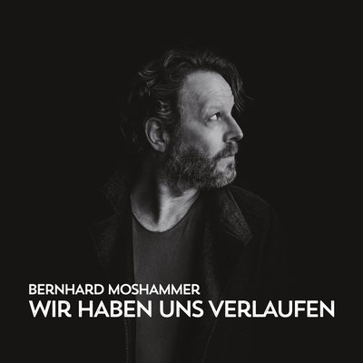 Bernhard Moshammer / Wir haben uns verlaufen / 2017