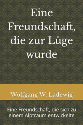 Eine Freundschaft, die zur Lüge wurde