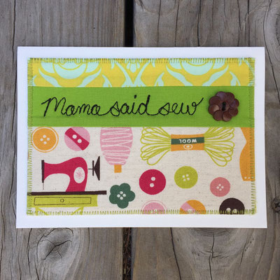 Mama said sew! Fiber Art Card