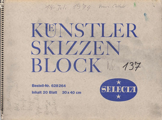 Skizzeblock  137  Datum  14.7.1974   16 Blätter
