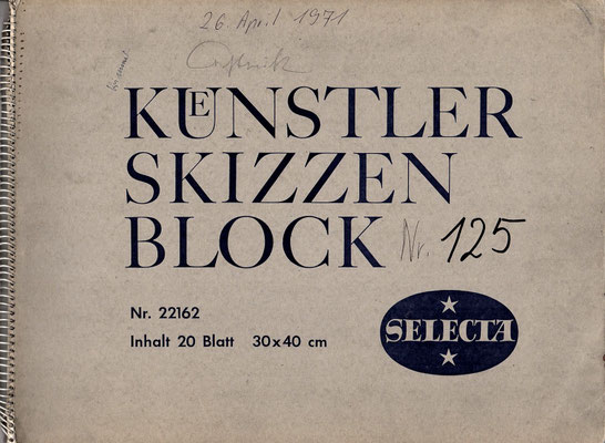 Skizzenblock  125  Datum  26.4.1971   14 Blätter