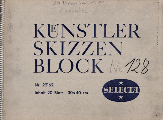 Skizzenblock  128  Datum  29.11.1971   16 Blätter