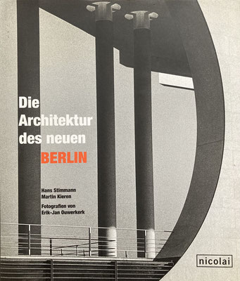 Martin Kieren  | Hans Stimmann: Die Architektur des neuen Berlin. Architektur und Städtebau 1990 - 2005, 502 Seiten, ca. 300 Abb. Nicolai Verlag, Berlin 2005