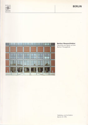 Martin Kieren: Berliner Messearchitektur. Geschichte und Gegenwart des Messegeländes, 120 Seiten, 115 Abb., Berlin 1996
