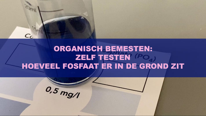 Organisch Bemesten: Zelf Testen Hoeveel Fosfaat Er In De Grond Zit