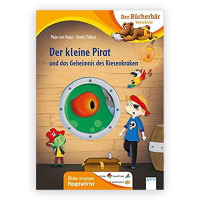 Der kleine Pirat und das Geheimnis des Riesenkraken, AutorIN: Maja von Vogel, Verlag: Arena, ISBN: 978-3401715711, 17.06.2020